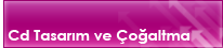 Cd Tasar�m ve &Ccedil;o�altma